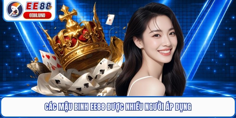 Các Mậu Binh EE88 được nhiều người áp dụng