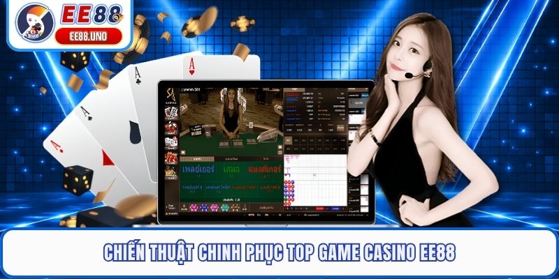 Chiến thuật chinh phục top game casino EE88