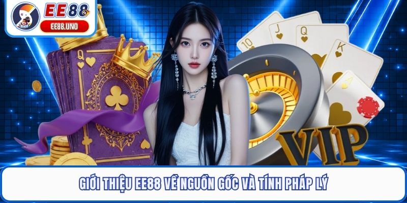 Giới thiệu EE88 về nguồn gốc và tính pháp lý