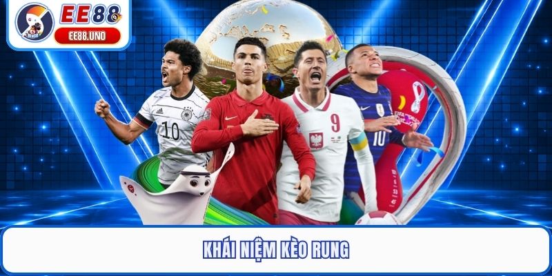 Khái niệm kèo rung
