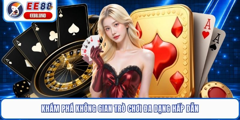 Khám phá không gian trò chơi đa dạng hấp dẫn
