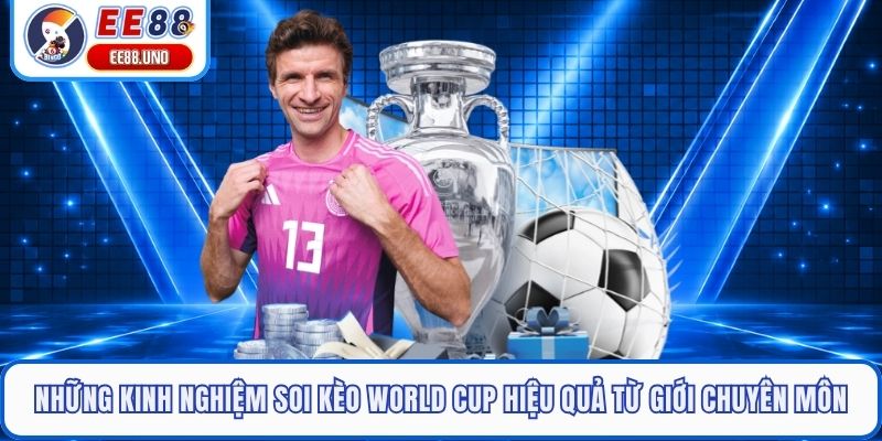 Những hình thức phân tích kèo World Cup được quan tâm nhiều nhất