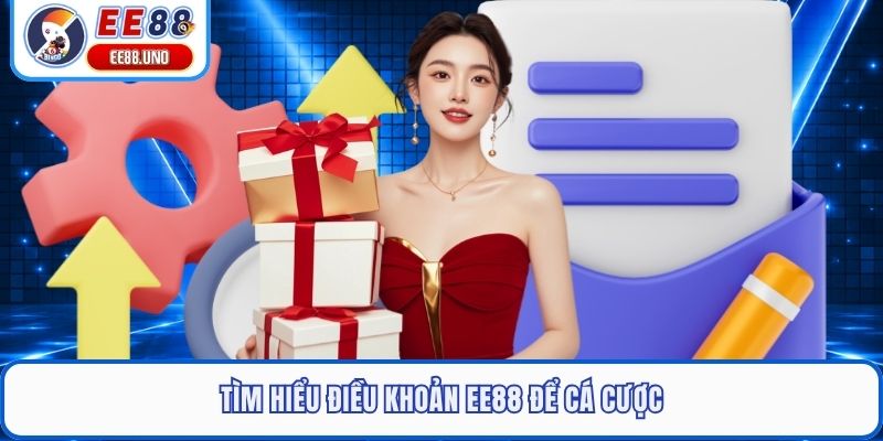 Tìm hiểu điều khoản EE88 để cá cược