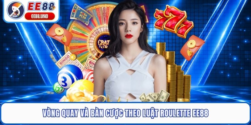 Vòng quay và bàn cược theo luật roulette EE88