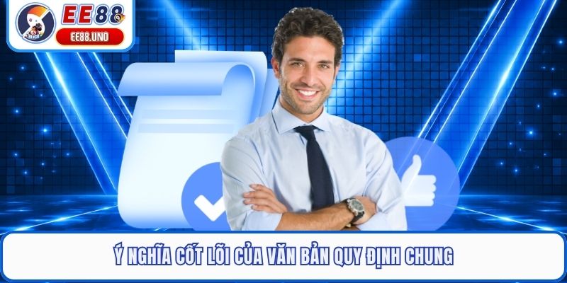 Ý nghĩa cốt lõi của văn bản quy định chung